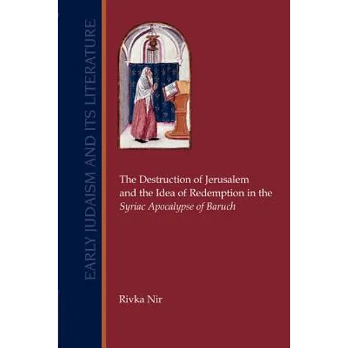 The Destruction of Jerusalem and the Idea of Redemption in the Syriac Apocalypse of Baruch - Paperback