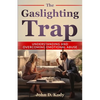 The Gaslighting Trap: Understanding and Overcoming Emotional Abuse - Paperback