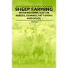 Sheep Farming - With Information on Breeds, Rearing, Fattening and Wool - Paperback
