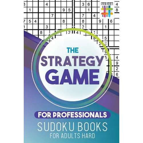 The Strategy Game for Professionals Sudoku Books for Adults Hard - Paperback