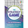 The Strategy Game for Professionals Sudoku Books for Adults Hard - Paperback