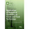 Application of Analytical Chemistry to Foods and Food Technology - Hardcover