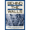 Behind the Walls: A Guide for Families and Friends of Texas Prison Inmates - Paperback