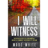 I Will Witness: Your Path To Sharing Jesus Christ Without Fear - Paperback