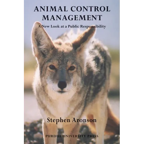 Animal Control Management: A New Look at a Public Responsibility - Paperback