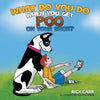 What Do You Do When You Get Poo on Your Shoe? - Paperback