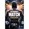 My Favorite Match: Wwe Superstars Tell the Stories of Their Most Memorable Matches - Paperback