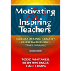 Motivating & Inspiring Teachers: The Educational Leader's Guide for Building Staff Morale - Paperback
