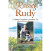 Raising Rudy: A Seemingly Insignificant Guatemalan Boy - Paperback