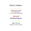 Live In Letters Colorized Reading Program: Awakening the Alphabet, Balancing the Brain, Creating Christ-Centered Communities - Paperback