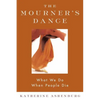 The Mourner's Dance: What We Do When People Die - Paperback