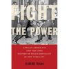Fight the Power: African Americans and the Long History of Police Brutality in New York City - Hardcover