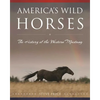 America's Wild Horses: The History of the Western Mustang - Hardcover