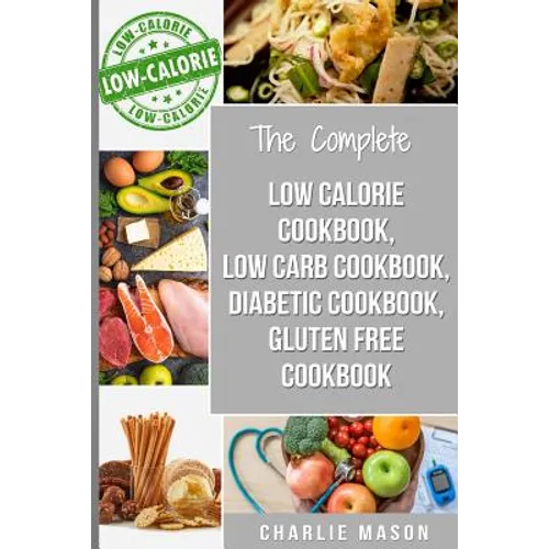 Diabetic Recipe Books, Low Calorie Recipes, Low Carb Recipes, Gluten Free Cookbooks: diabetic cookbook type 2 low calorie cookbook low carb recipe boo - Paperback