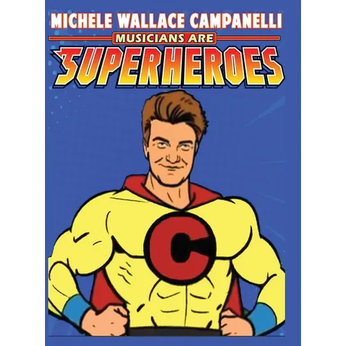 Musicians Are Superheroes - Hardcover