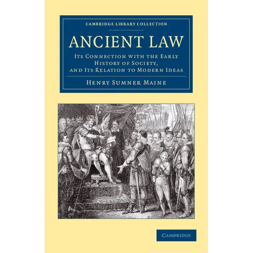 Ancient Law: Its Connection with the Early History of Society, and Its Relation to Modern Ideas - Paperback