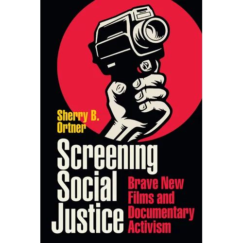 Screening Social Justice: Brave New Films and Documentary Activism - Hardcover