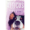 Atticus: A Woman's Journey with the World's Worst Behaved Dog - Paperback