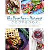 The Southern Harvest Cookbook: Recipes Celebrating Four Seasons - Hardcover