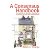 A Consensus Handbook: Co-operative Decision Making for activists, co-ops and communities - Paperback