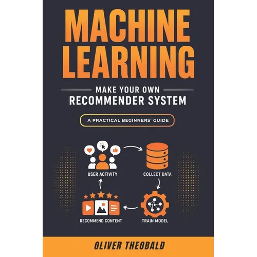 Machine Learning: Make Your Own Recommender System - Paperback
