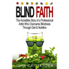 Blind Faith: Reverse Macular Degeneration Thru Diet & Nutrition - Paperback