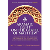 Aramaic Light on the Gospel of Matthew - Paperback
