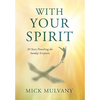 With Your Spirit: 30 Years Preaching the Sunday Scripture - Hardcover