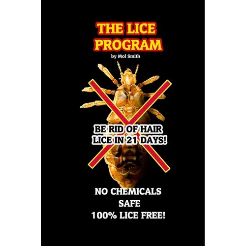 The Lice Program (Be free of head lice in 21 days) - Paperback