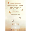 Breaking the Chains of Transgenerational Trauma: My Journey from Surviving to Thriving - Paperback