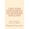 Ferrar Fenton Bible: The Holy Bible in Modern English - Paperback
