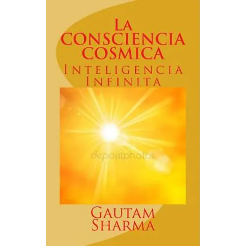 La CONSCIENCIA COSMICA: Inteligencia Infinita - Paperback
