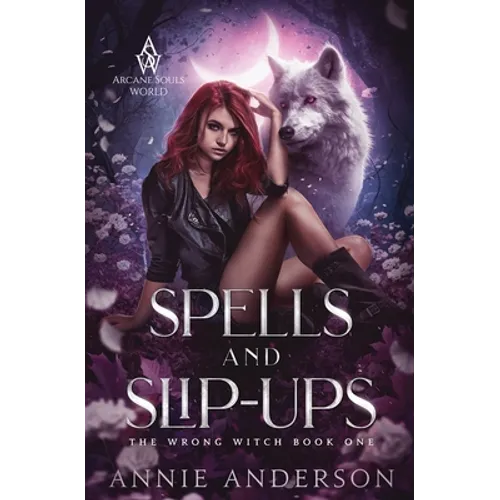 Spells and Slip-ups: Arcane Souls World - Paperback