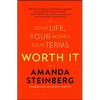 Worth It: Your Life, Your Money, Your Terms - Paperback