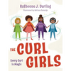 The Curl Girls: Every Curl is Magic - Hardcover