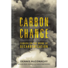 Carbon Change: Canada on the Brink of Decarbonization - Paperback