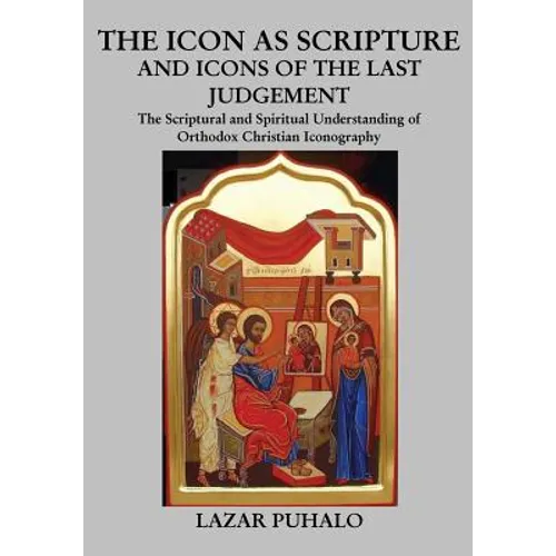 The Icon As Scripture: A scriptural and spiritual understanding of Orthodox Christian Iconography - Paperback