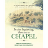 In the Beginning, there was a Chapel - Paperback