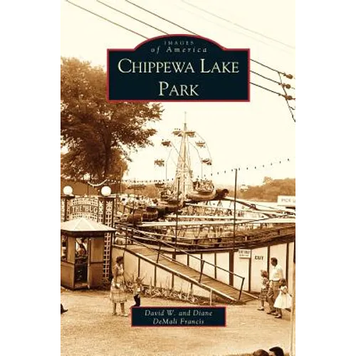 Chippewa Lake Park - Hardcover