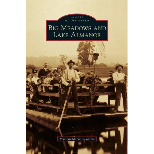 Big Meadows and Lake Almanor - Hardcover