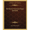 The Book of American Negro Spirituals - Paperback