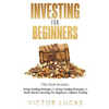 Investing for Beginners: This Book Includes: Swing Trading Strategies Volume 1, Swing Trading Strategies Volume 2, Stock Market Investing For B - Paperback