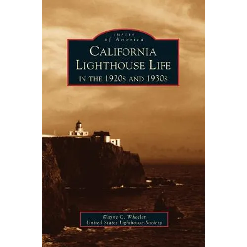 California Lighthouse Life in the 1920s and 1930s - Hardcover