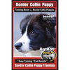 Border Collie Puppy Training Book for Border Collie Puppies By BoneUP DOG Training: Are You Ready to Bone Up? Easy Training * Fast Results Border Coll - Paperback