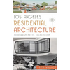 Los Angeles Residential Architecture: Modernism Meets Eclecticism - Hardcover