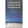 A Metaphysics of Creation for the Information Age: A Dialogue with Duns Scotus - Hardcover