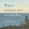 While looking out at the Bay - Paperback
