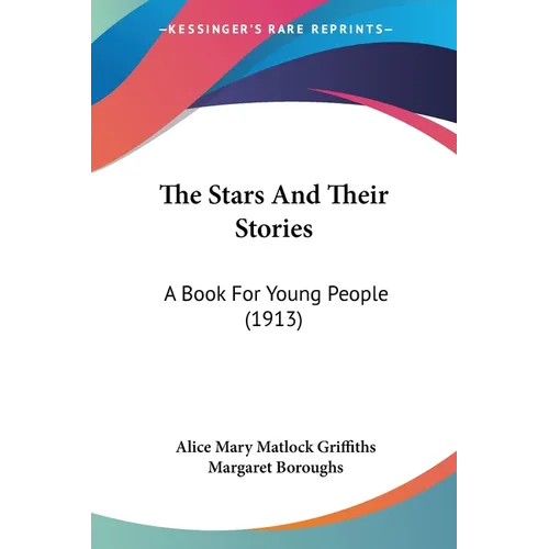 The Stars And Their Stories: A Book For Young People (1913) - Paperback