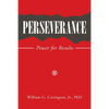 Perseverance: Power for Results - Paperback
