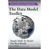 The Data Model Toolkit: Simple Skills To Model The Real World - Paperback